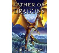 Father of Dragons (Binding of the Blade): 04