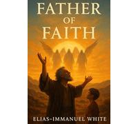 Father of Faith (The Divine Chronicles)