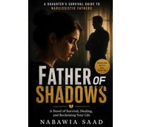 Father of Shadows: A daughter's survival guide to narcissistic fathers (THE SHADOWS SERIES)