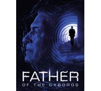 Father of the Cyborgs