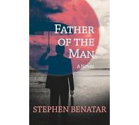 Father of the Man: A Novel