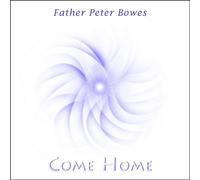 Father Peter Bowes - Come Home