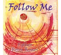 Father Peter Bowes - Follow Me
