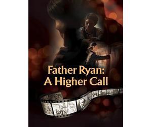 Father Ryan: A Higher Call