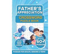 Father’s Appreciation Crossword Puzzle Book: Special Edition with 60 Crossword Puzzles & Mazes for Adults, Seniors & Teens - A Thoughtful Puzzle for Dads