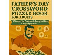 Father’s Day Crossword Puzzle Book for Adults: 50 Large-Print Crosswords, Funny Dad Jokes & Inspiring Quotes | Unique Brain-Boosting Gift for Dad: ... Day Present from Kids, Wife or Grandkids