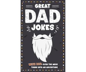 Father’s Day Gifts: Dad Jokes: More Laughs, More Love, More Moments That Truly Matter