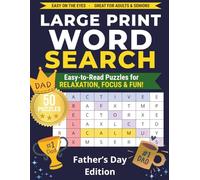 Father’s Day Word Search for Adults & Seniors: 50 Themed Puzzles Celebrating Dads - Large Print, Easy-to-Read Grids, Relaxing & Fun