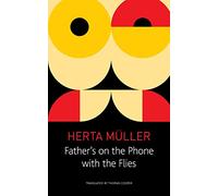 Father`s on the Phone with the Flies - A Selection (The Seagull Library of German Literature)