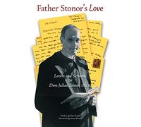 Father Stonor's Love: Letters and Sermons of Dom Julian Stonor, O.S.B.