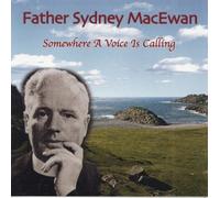 Father Sydney MacEwan - Somewhere a Voice Is Calling