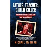 Father, Teacher, Child Killer: The Abduction of Louise Bell and Michael Black