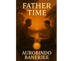 Father Time: What If You Could Meet Your Father Before He Was Yours?