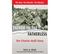 Father to the Fatherless: The Charles Mulli Story