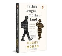 Father Tongue, Motherland: The Birth of Languages in South Asia