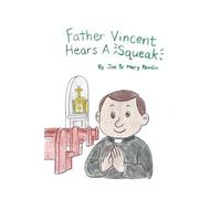 Father Vincent Hears a Squeak