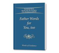Father Words for You, too: Words of Guidance