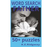 FATHER: “Words that celebrate dads, big and small” • “From protector to pun-master-find every dad trait!” • “A puzzle for the world’s greatest guy” • ... • “Strong, silly, supportive-just like Dad”