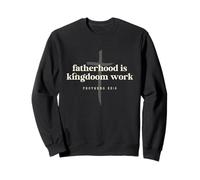 Fatherhood Is Kingdom Work Father's Day Christian Dad Daddy Sweatshirt