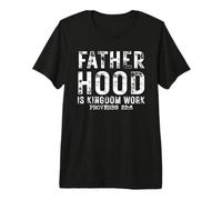 Fatherhood is Kingdom Work Proverbs 22:6 Christian Dad Premium T-Shirt