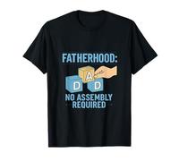 Fatherhood No Assembly Required - Dad Life novelty T-Shirt