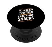 Fatherhood Powered By Late Night Snacks Dad Life Humor PopSockets Adhesive PopGrip