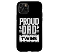 Fatherhood Proud Dad of Twins Yes I Even Slept Once Twin Dad Case for iPhone 11 Pro