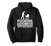 Fatherhood PUSHING STROLLERS THAT'S WHAT DAD'S DO Father Pullover Hoodie
