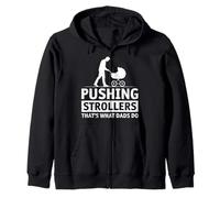 Fatherhood PUSHING STROLLERS THAT'S WHAT DAD'S DO Father Zip Hoodie