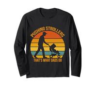 Fatherhood PUSHING STROLLERS THAT'S WHAT DAD'S DO Soon Dad Long Sleeve T-Shirt