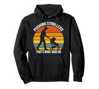 Fatherhood PUSHING STROLLERS THAT'S WHAT DAD'S DO Soon Dad Pullover Hoodie