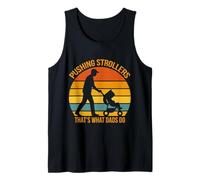 Fatherhood PUSHING STROLLERS THAT'S WHAT DAD'S DO Soon Dad Tank Top