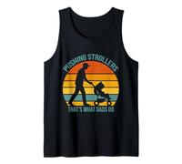 Fatherhood PUSHING STROLLERS THAT'S WHAT DAD'S DO Soon Dad Tank Top