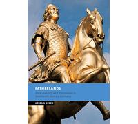 Fatherlands: State-Building and Nationhood in Nineteenth-Century Germany (New Studies in European History)