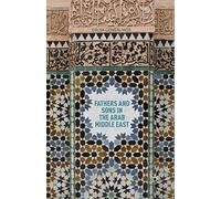 Fathers and Sons in the Arab Middle East