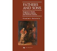 Fathers and Sons: Turgenev’s Theme in Russian Literary and Political Culture (Ars Rossica)
