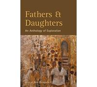 Fathers & Daughters: An Anthology of Exploration