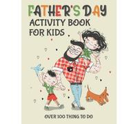 Fathers Day Activities Books For Kids: Happy Father's Day Kids Activity Pages And Coloring Book for Children And toddlers Who love Celebrating their Daddies day.