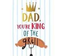 Father's Day Card, Dad You're King of The Grill - 8 x 6 inches - Piccadilly Greetings