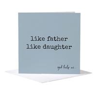 Father's Day Card For Dad - Like Father Like Daughter God Help Us - Funny Humorous Card From Daughter - Birthday Card For Him
