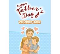 FATHER'S DAY COLORING BOOK- LIBRO PER BAMBINI DA COLORARE - REGALO FESTA DEL PAPÀ - DISEGNI DA COLORARE: REGALO PER BAMBINI - 20 ILLUSTRAZIONI DA ... I DISEGNI E CURIOSITA' SULLA FESTA DEL PAPA'