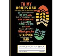 Father's Day Composition Notebook: To My Bonus Dad - From Your Loving Daughter or Son