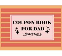 Father's day coupon book: Blank coupon book for a unique father's day or birthday gift for Dad!