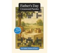 Father's Day Crossword Puzzles: Crossword Puzzles with Easy to Read Print about Father's Day, Traditions, History and More | 6x9 inches, 120 pages | ... and Relaxation (Seasonal Crossword Puzzles)
