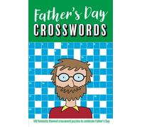 Father's Day Crosswords: 100 fantastic themed crossword puzzles to celebrate Father's Day