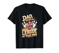 Fathers Day "Dad, You're in a LEAGUE" Bowling T-Shirt