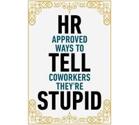 Fathers Day Gift : HR Approved Ways to Tell Coworkers They're Stupid, Personalized Father's Day Gifts from Wife For Husband, Funny Notebook and ... Men : Fathers Day Gift from Daughter.