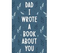 Fathers Day Gifts: Dad I Wrote A Book About You: Fill In The Blank Book With Prompts About What I Love About Dad, Personalized Father's Day, Birthday Gifts From Kids