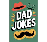 Fathers Day Gifts: Dad Jokes Book 2025: Funny and Terribly Good One Liners from Wife, Daughter and Son