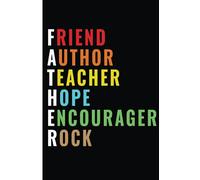 Fathers day Gifts| Fathers Day Notebook Journal| Fathers Day Acronym| Friend, Author, Teacher, Hope, Encourager, Rock: Gifts for Husband, dad, Grandpa, from Son, Daughter, wife,kids and churches